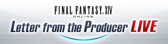 FFXIV News - Letter from the Producer LIVE Part XX -UPDATE-
